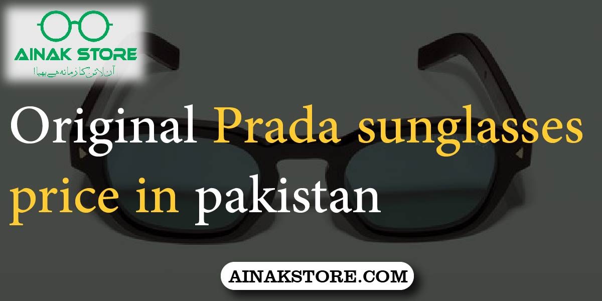 Original Prada sunglasses price in pakistan